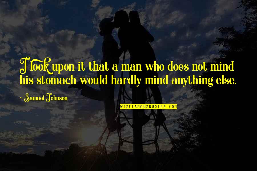 Couto Management Quotes By Samuel Johnson: I look upon it that a man who