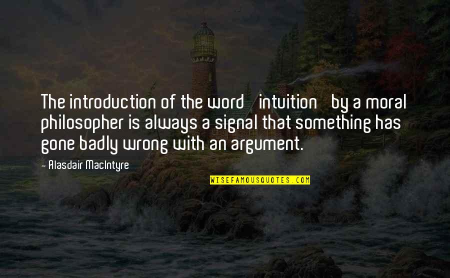 Coutremon Quotes By Alasdair MacIntyre: The introduction of the word 'intuition' by a Coutremon Quotes By Alasdair MacIntyre: The introduction of the word 'intuition' by a