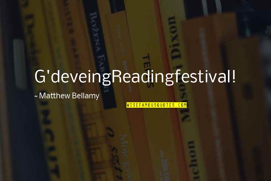 Coutume Synonyme Quotes By Matthew Bellamy: G'deveingReadingfestival! Coutume Synonyme Quotes By Matthew Bellamy: G'deveingReadingfestival!