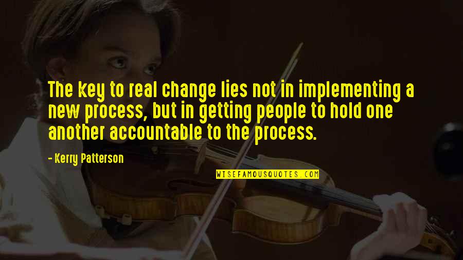Coutumes For Kids Quotes By Kerry Patterson: The key to real change lies not in
