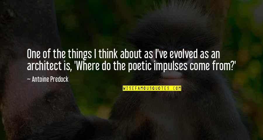 Couturiers Pronunciation Quotes By Antoine Predock: One of the things I think about as Couturiers Pronunciation Quotes By Antoine Predock: One of the things I think about as