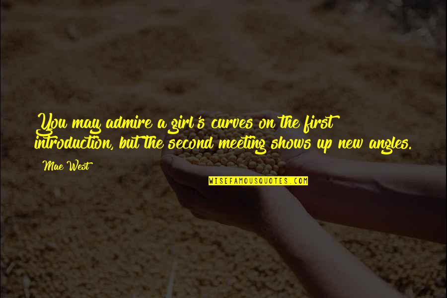 Couve Galega Quotes By Mae West: You may admire a girl's curves on the Couve Galega Quotes By Mae West: You may admire a girl's curves on the