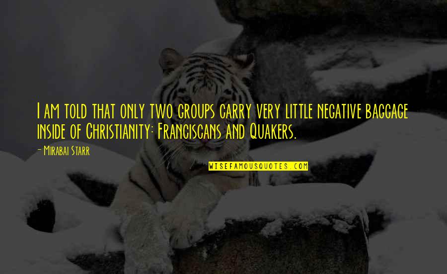 Couve Galega Quotes By Mirabai Starr: I am told that only two groups carry Couve Galega Quotes By Mirabai Starr: I am told that only two groups carry