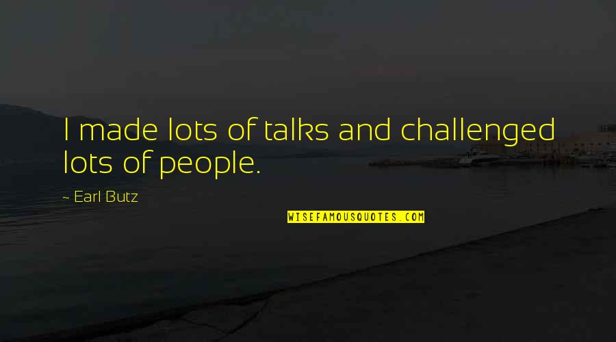Couverture Youtube Quotes By Earl Butz: I made lots of talks and challenged lots