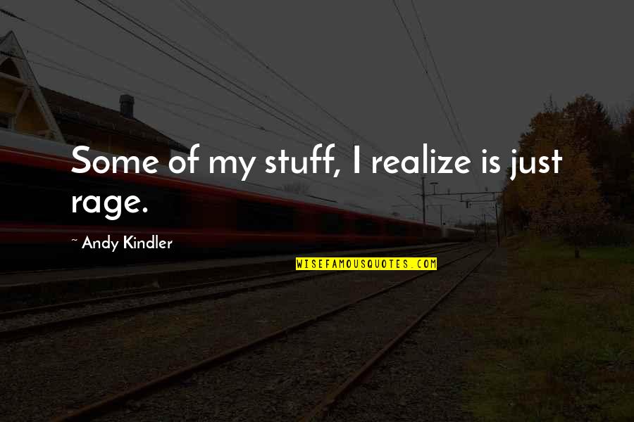Couvrir Passe Quotes By Andy Kindler: Some of my stuff, I realize is just Couvrir Passe Quotes By Andy Kindler: Some of my stuff, I realize is just