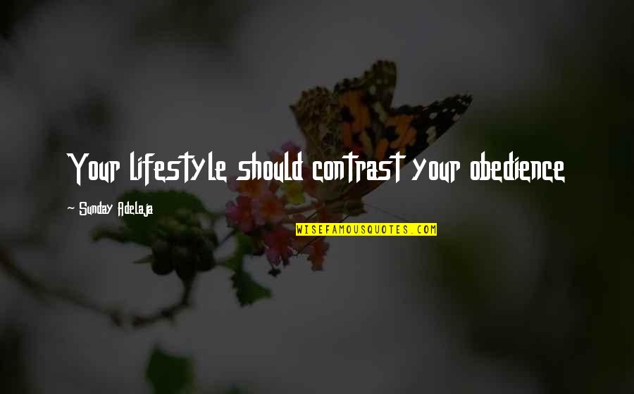 Couvrir Passe Quotes By Sunday Adelaja: Your lifestyle should contrast your obedience Couvrir Passe Quotes By Sunday Adelaja: Your lifestyle should contrast your obedience