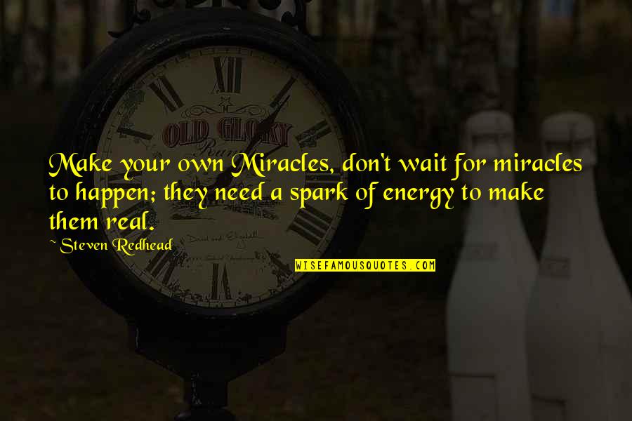 Covalent Compounds Quotes By Steven Redhead: Make your own Miracles, don't wait for miracles Covalent Compounds Quotes By Steven Redhead: Make your own Miracles, don't wait for miracles