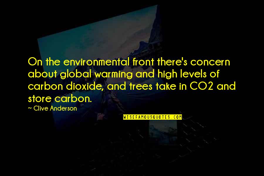 Covardia Pensador Quotes By Clive Anderson: On the environmental front there's concern about global