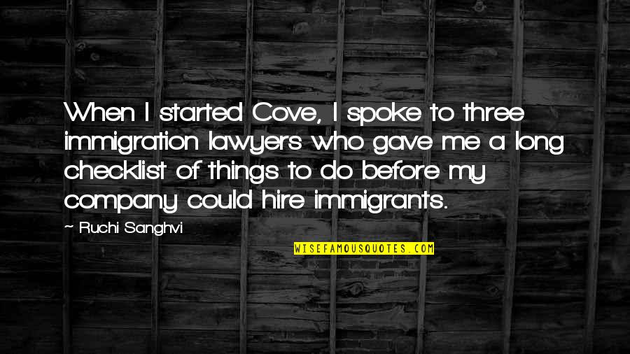 Cove Quotes By Ruchi Sanghvi: When I started Cove, I spoke to three Cove Quotes By Ruchi Sanghvi: When I started Cove, I spoke to three