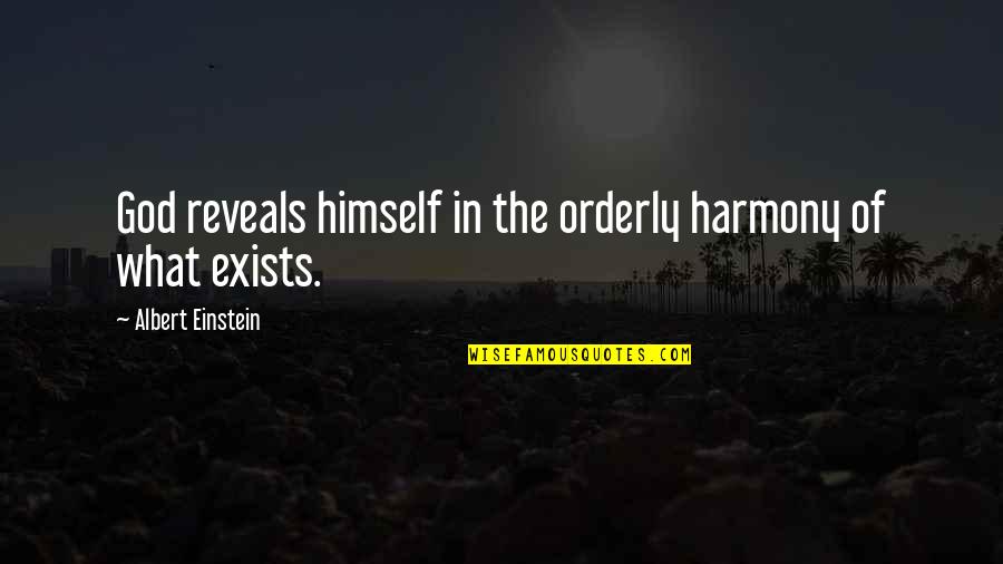 Coveleski Quotes By Albert Einstein: God reveals himself in the orderly harmony of