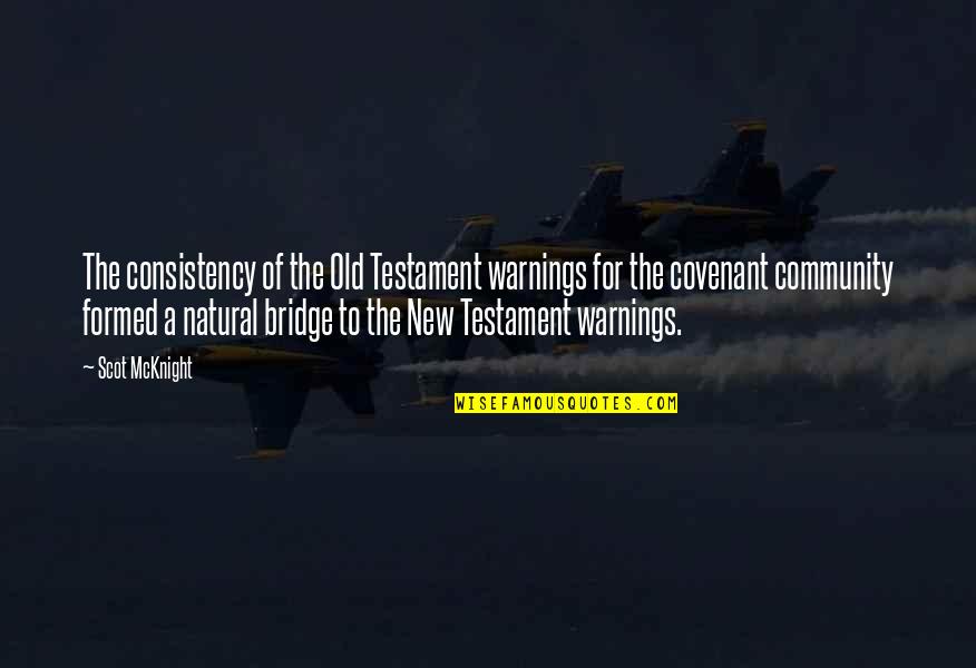 Covenant Quotes By Scot McKnight: The consistency of the Old Testament warnings for