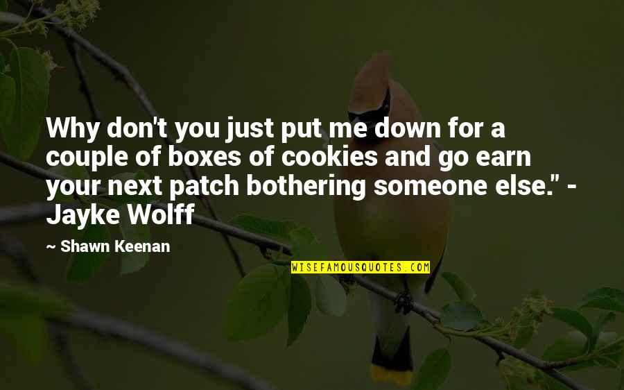 Covenant Quotes By Shawn Keenan: Why don't you just put me down for