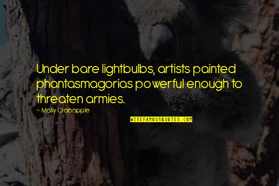 Cover Banners Quotes By Molly Crabapple: Under bare lightbulbs, artists painted phantasmagorias powerful enough