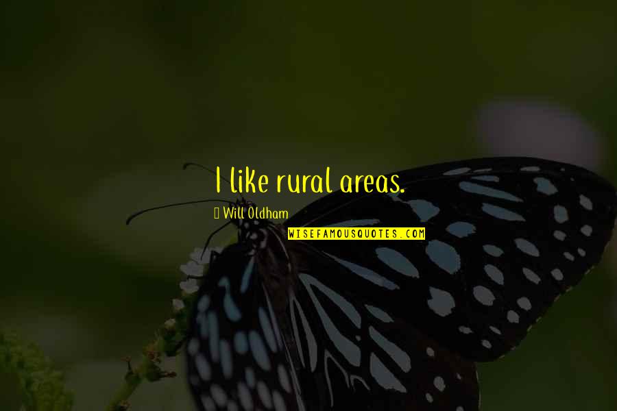 Cover Crops Quotes By Will Oldham: I like rural areas.