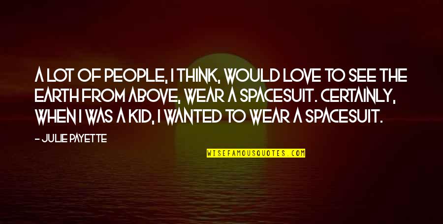 Cover Page For Facebook With Life Quotes By Julie Payette: A lot of people, I think, would love Cover Page For Facebook With Life Quotes By Julie Payette: A lot of people, I think, would love