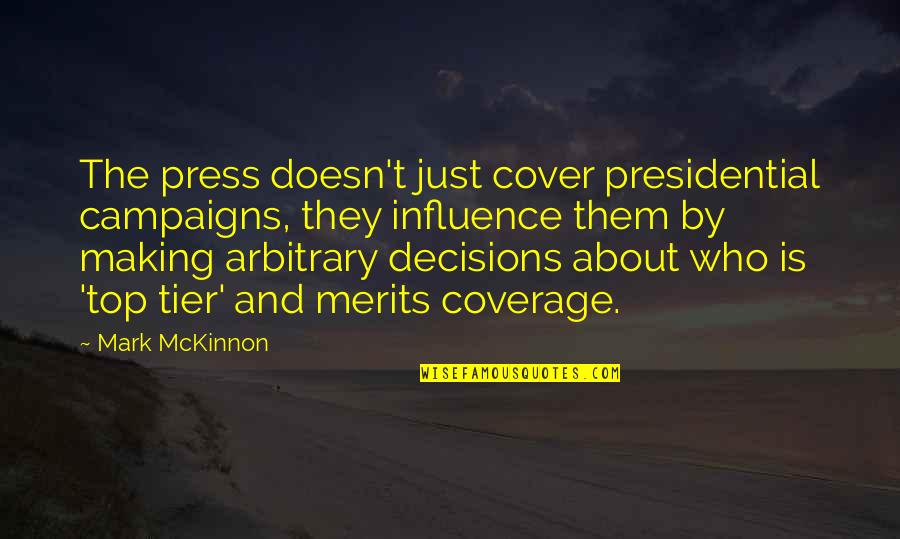 Cover Quotes By Mark McKinnon: The press doesn't just cover presidential campaigns, they