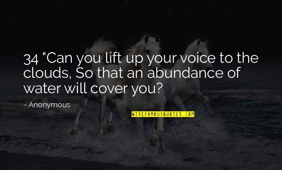 Cover Up Quotes By Anonymous: 34 "Can you lift up your voice to