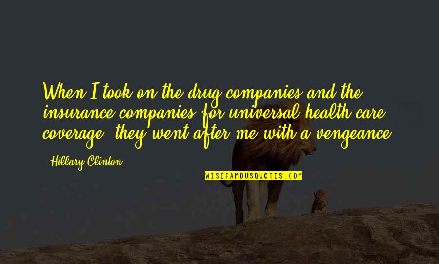 Coverage Quotes By Hillary Clinton: When I took on the drug companies and