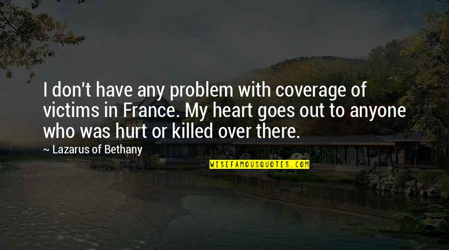 Coverage Quotes By Lazarus Of Bethany: I don't have any problem with coverage of