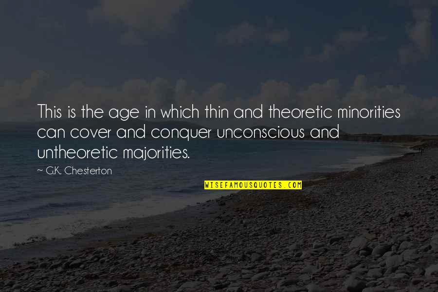 Cover'd Quotes By G.K. Chesterton: This is the age in which thin and