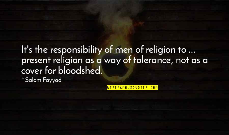 Cover'd Quotes By Salam Fayyad: It's the responsibility of men of religion to