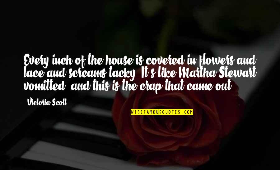 Covered Quotes By Victoria Scott: Every inch of the house is covered in Covered Quotes By Victoria Scott: Every inch of the house is covered in