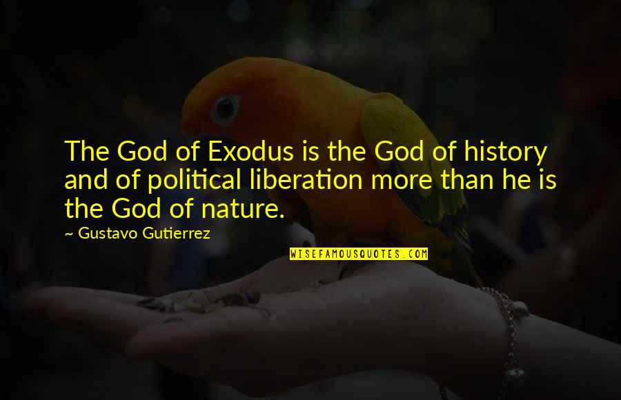Coverer Quotes By Gustavo Gutierrez: The God of Exodus is the God of