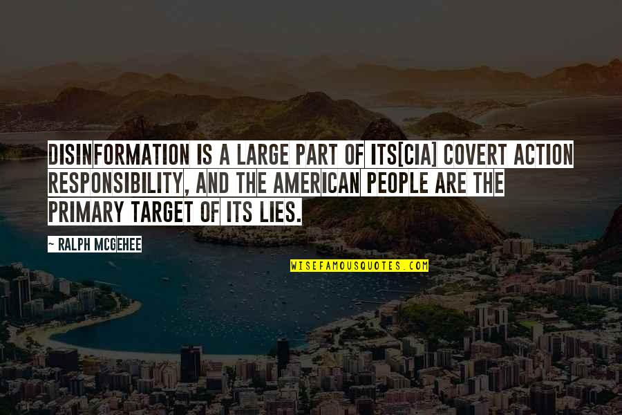 Covert People Quotes By Ralph McGehee: Disinformation is a large part of its[CIA] covert
