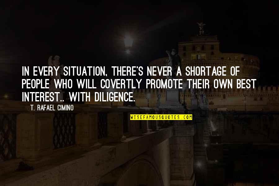 Covertly Quotes By T. Rafael Cimino: In every situation, there's never a shortage of