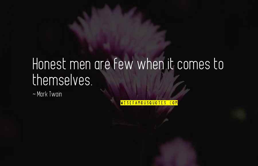 Covery Quotes By Mark Twain: Honest men are few when it comes to