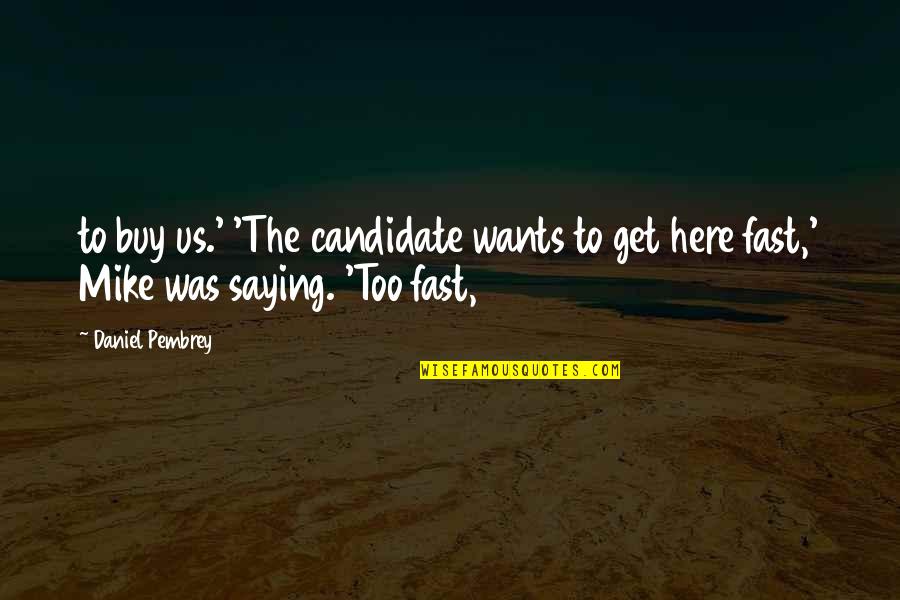 Coveting Define Quotes By Daniel Pembrey: to buy us.' 'The candidate wants to get