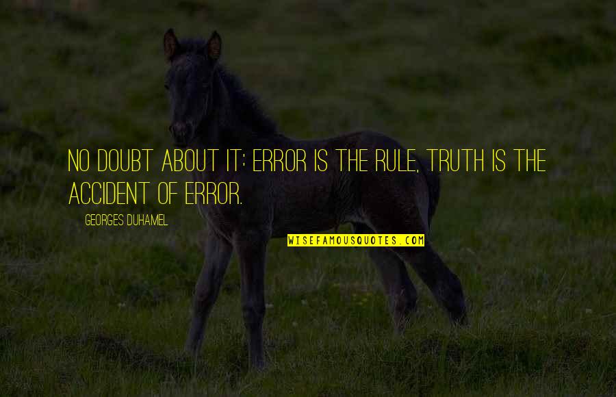 Coveting Define Quotes By Georges Duhamel: No doubt about it: error is the rule,