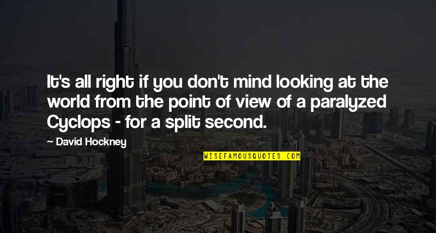 Covetise Quotes By David Hockney: It's all right if you don't mind looking