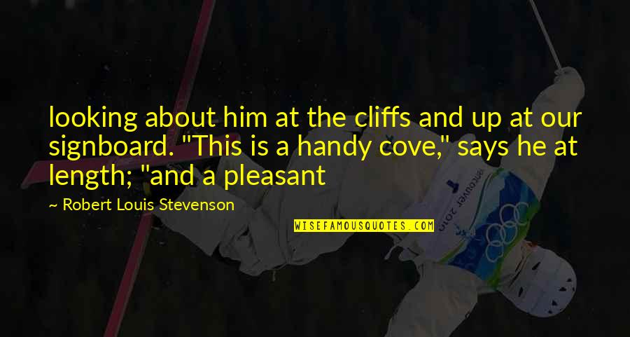 Covety Quotes By Robert Louis Stevenson: looking about him at the cliffs and up