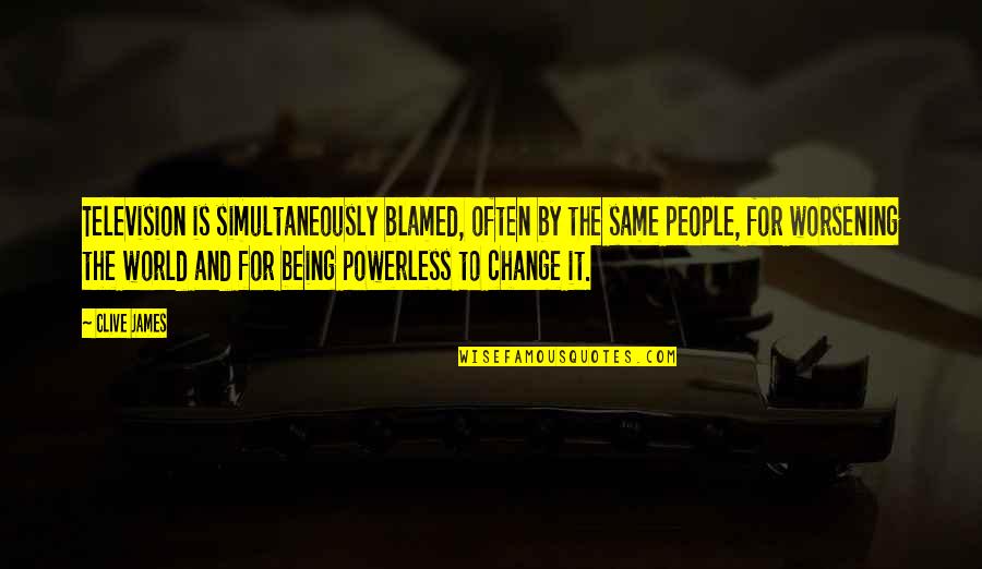 Covey 8th Habit Quotes By Clive James: Television is simultaneously blamed, often by the same Covey 8th Habit Quotes By Clive James: Television is simultaneously blamed, often by the same