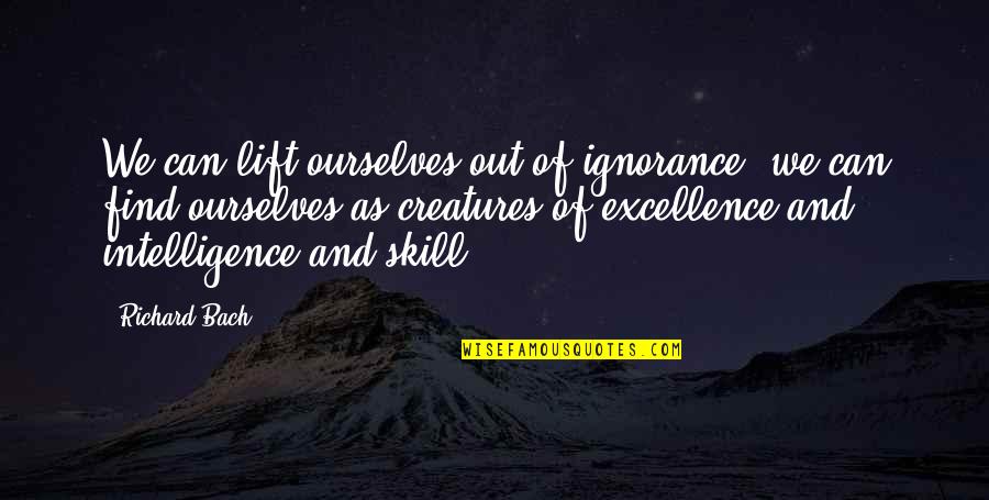 Covey Seven Habits Quotes By Richard Bach: We can lift ourselves out of ignorance, we