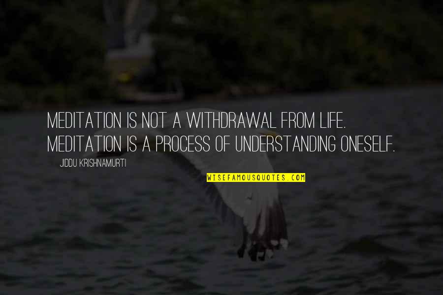 Coveys Coral Cove Quotes By Jiddu Krishnamurti: Meditation is not a withdrawal from life. Meditation Coveys Coral Cove Quotes By Jiddu Krishnamurti: Meditation is not a withdrawal from life. Meditation