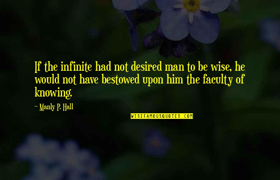Covid 19 High School Graduation Quotes By Manly P. Hall: If the infinite had not desired man to Covid 19 High School Graduation Quotes By Manly P. Hall: If the infinite had not desired man to