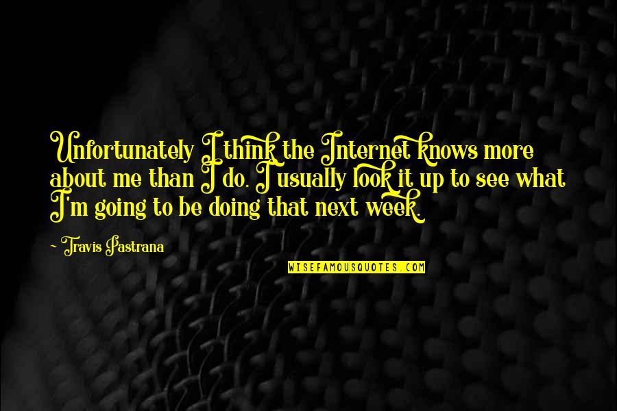 Covid 19 Tagalog Quotes By Travis Pastrana: Unfortunately I think the Internet knows more about Covid 19 Tagalog Quotes By Travis Pastrana: Unfortunately I think the Internet knows more about