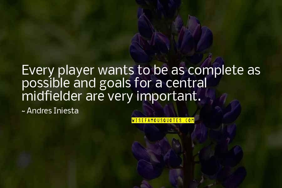 Covid And Resilience Quotes By Andres Iniesta: Every player wants to be as complete as