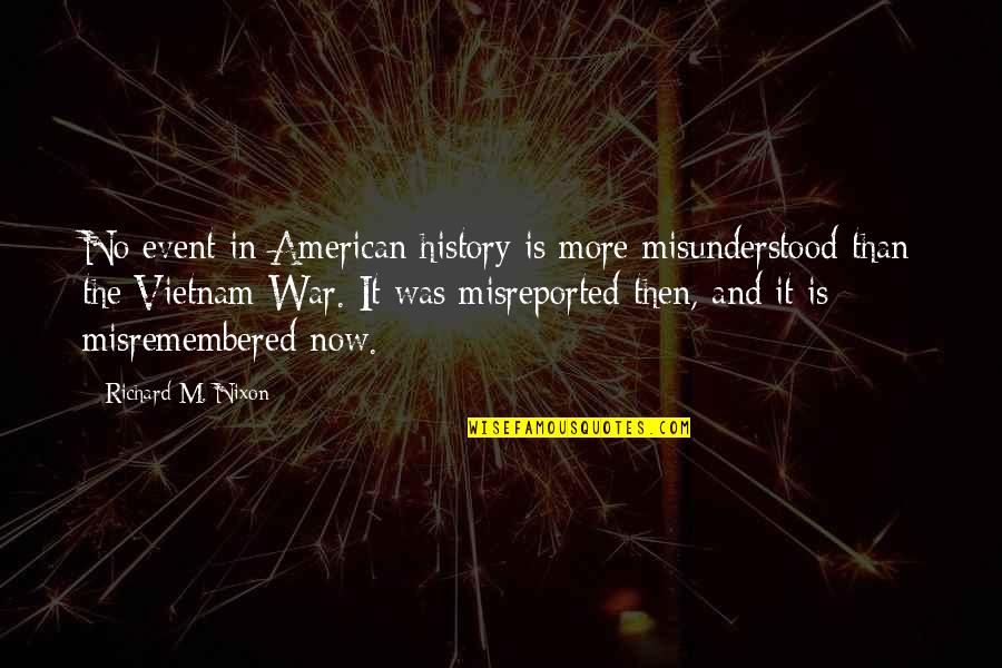 Covid Relief Inspirational Quotes By Richard M. Nixon: No event in American history is more misunderstood