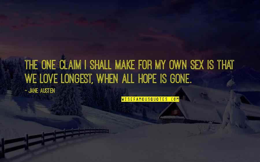 Covillaud Quotes By Jane Austen: The one claim I shall make for my Covillaud Quotes By Jane Austen: The one claim I shall make for my