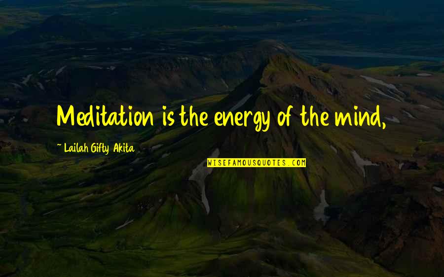 Covolo Quotes By Lailah Gifty Akita: Meditation is the energy of the mind, Covolo Quotes By Lailah Gifty Akita: Meditation is the energy of the mind,