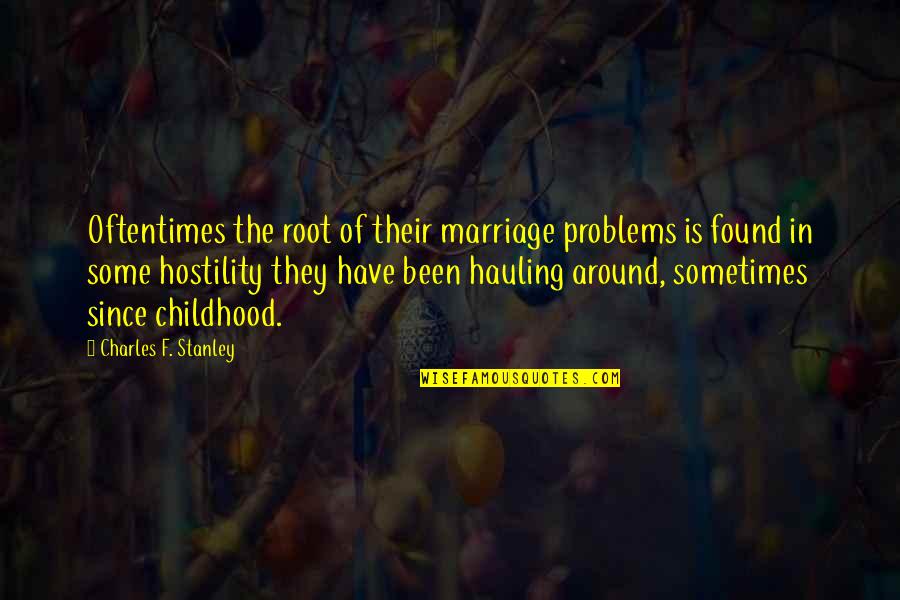 Cow Hauling Quotes By Charles F. Stanley: Oftentimes the root of their marriage problems is