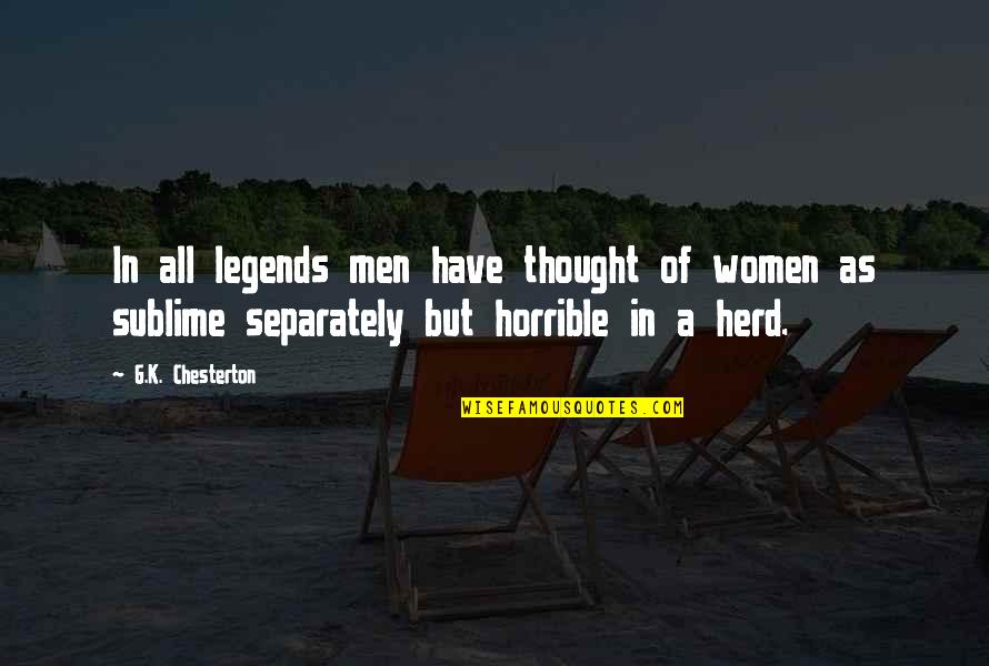 Cow Herd Quotes By G.K. Chesterton: In all legends men have thought of women