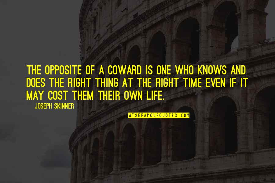 Coward And Brave Quotes By Joseph Skinner: The opposite of a coward is one who