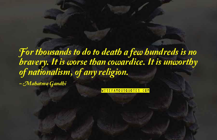Cowardice And Bravery Quotes By Mahatma Gandhi: For thousands to do to death a few