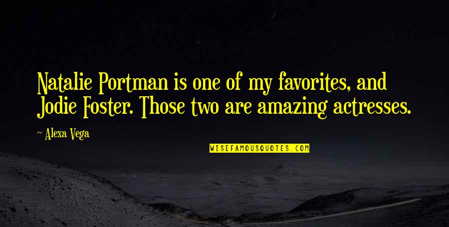 Cowardliness Quotes By Alexa Vega: Natalie Portman is one of my favorites, and Cowardliness Quotes By Alexa Vega: Natalie Portman is one of my favorites, and