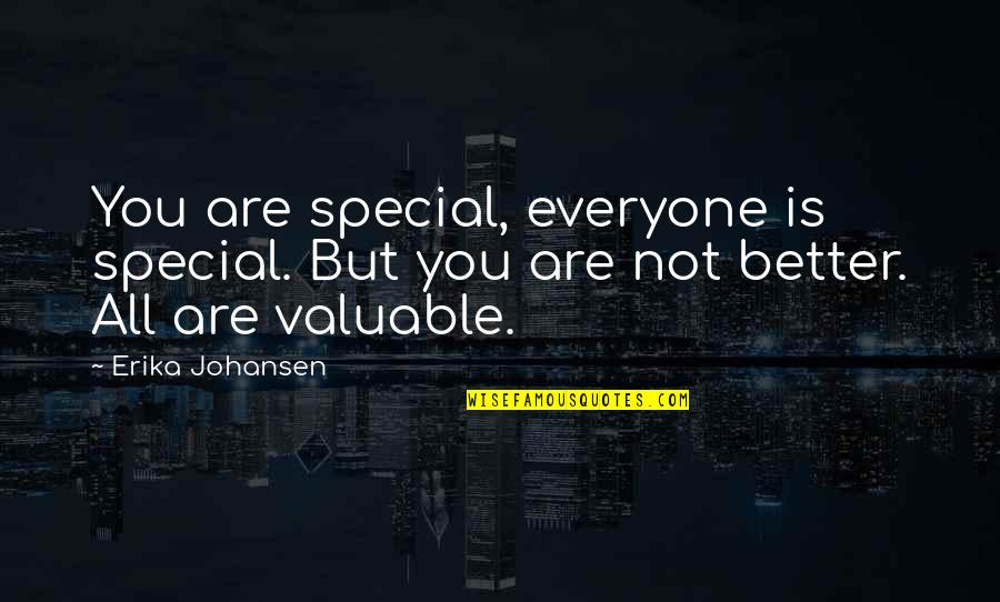 Cowboy Bebop Knocking On Heavens Door Quotes By Erika Johansen: You are special, everyone is special. But you