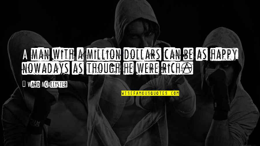 Cowboy Bebop Knocking On Heavens Door Quotes By Ward McAllister: A man with a million dollars can be